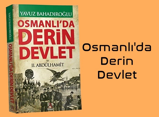 Osmanlida Derin Devlet  - Osmanlı da Derin Devlet - Yavuz BAHADIROĞLU